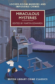 Miraculous Mysteries (Locked-Room Murders and Impossible Crimes) by Martin Edwards, 9781464207440