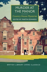 Murder at the Manor (Country House Mysteries) by Martin Edwards, 9781464205736