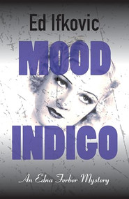 Mood Indigo by Ed Ifkovic, 9781464209413