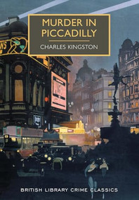 Murder in Piccadilly by Charles Kingston, Martin Edwards, 9781464203732
