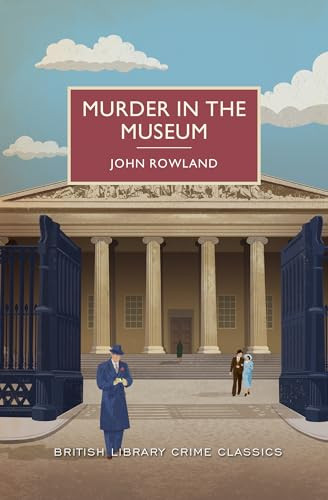 Murder in the Museum by John Rowland, Martin Edwards, 9781464205798