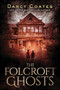 The Folcroft Ghosts by Darcy Coates, 9781728221748