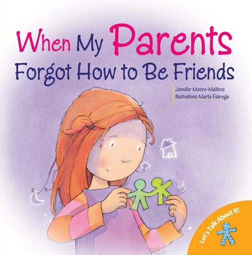 When My Parents Forgot How to Be Friends by Jennifer Moore-Mallinos, Marta Fabrega, 9780764131721