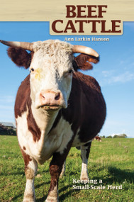 Beef Cattle (Keeping a Small-Scale Herd for Pleasure and Profit) by Ann Larkin Hansen, 9781931993685