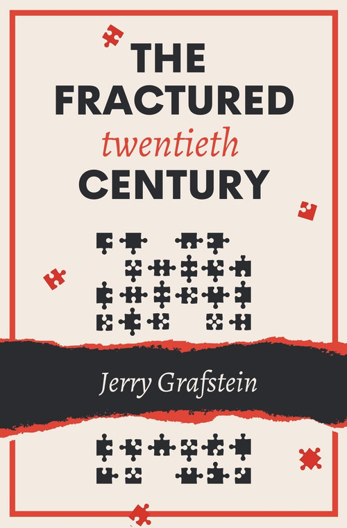 The Fractured Twentieth Century by Jerry Grafstien, 9781771616805
