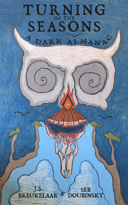 Turning of the Seasons (A Dark Almanac) by Seb Doubinsky, J.S. Breukelaar, 9781922856104