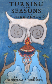Turning of the Seasons (A Dark Almanac) by Seb Doubinsky, J.S. Breukelaar, 9781922856104