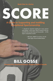 A Guide to Supporting and Instilling Exceptional Sportsmanship by Bill Gosse, 9781955047104