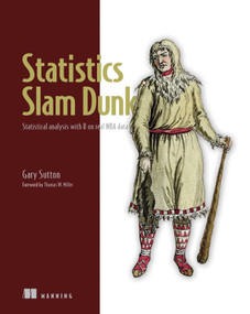 Statistics Slam Dunk (Statistical analysis with R on real NBA data) by Gary Sutton, 9781633438682