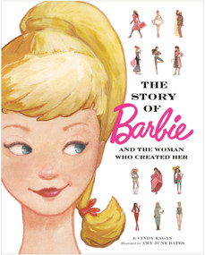 The Story of Barbie and the Woman Who Created Her (Barbie) by Cindy Eagan, Amy Bates, 9780593705407