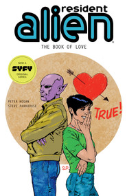 Resident Alien Volume 7: The Book of Love by Peter Hogan, Steve Parkhouse, 9781506733708