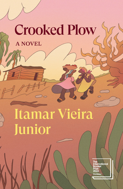 Crooked Plow (A Novel) by Itamar Vieira Junior, Johnny Lorenz, 9781839766404