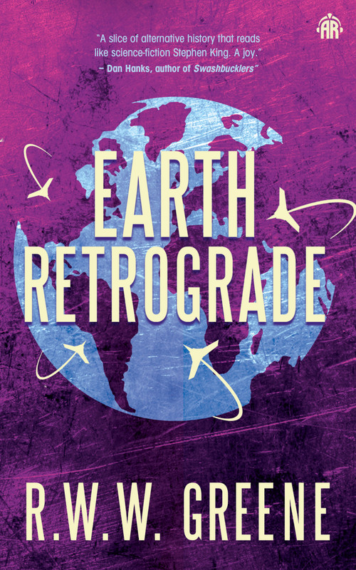 Earth Retrograde (Book II of the First Planets) by R.W.W. Greene, 9781915202482