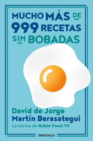 Mucho más de 999 recetas sin bobadas / Much More than 999 Serious Recipes (Spanish Edition) by David de Jorge, Martín Berasategui, 9788466362153