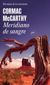 Meridiano de Sangre / Blood Meridian (Spanish Edition) by Cormac McCarthy, 9788439731887