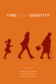 Time and Identity by Joseph Keim Campbell, Michael O'Rourke, Harry S. Silverstein, 9780262513975
