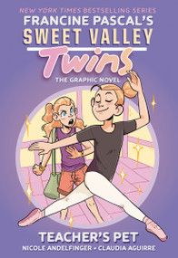 Sweet Valley Twins: Teacher's Pet ((A Graphic Novel)) - 9780593376515 by Francine Pascal, Claudia Aguirre, Nicole Andelfinger, 9780593376515