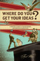 Where Do You Get Your Ideas? (A Writer's Guide to Transforming Notions Into Narratives) by Fred White, 9781599635309