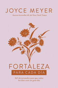 Fortaleza para cada día: 365 devocionales para que todos los días sean un gran día / Strength for Each Day (Spanish Edition) by Joyce Meyer, 9781644737163