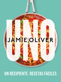 Uno. Un recipiente. Recetas fáciles / One: Simple One-Pan Wonders (Spanish Edition) by Jamie Oliver, 9788425361517