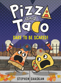 Pizza and Taco: Dare to Be Scared! ((A Graphic Novel)) - 9780593481288 by Stephen Shaskan, 9780593481288