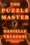 The Puzzle Master (A Novel) - 9780593743867 by Danielle Trussoni, 9780593743867