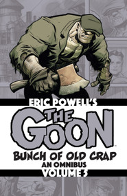 The Goon: Bunch of Old Crap Volume 5: An Omnibus by Eric Powell, Eric Powell, 9781949889031
