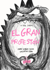 El gran Protestón / The Big Complainer (Spanish Edition) by Marie-Sabine Roger, Marjolaine  Leray, 9788419378156
