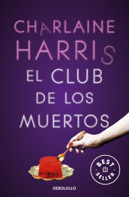 El club de los muertos / Club Dead (Spanish Edition) by Charlaine Harris, 9788466359788