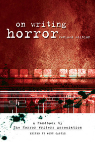 On Writing Horror (A Handbook by the Horror Writers Association) by Mort Castle, 9781582974200