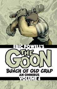 The Goon: Bunch of Old Crap Volume 4: An Omnibus by Eric Powell, Eric Powell, 9781949889970