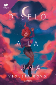 Díselo a la luna / Tell It to the Moon (Spanish Edition) by Violeta Boyd, 9788419241825