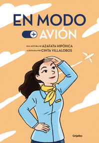 En modo avión / Airplane Mode (Spanish Edition) by AZAFATA HIPÓXICA, Cinta Villalobos, 9788425359927