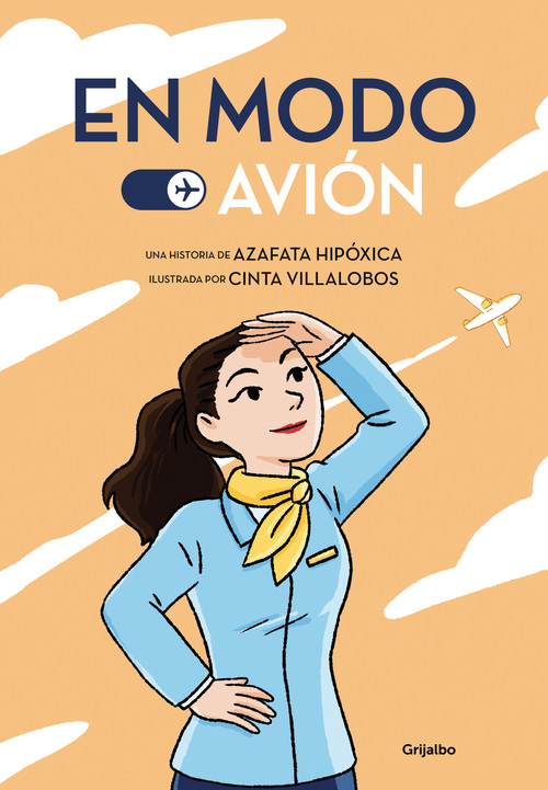 En modo avión / Airplane Mode (Spanish Edition) by AZAFATA HIPÓXICA, Cinta Villalobos, 9788425359927