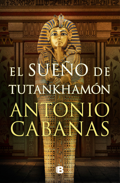 El sueño de Tutankhamón / Tutankhamuns Dream (Spanish Edition) by Antonio Cabanas, 9788466672849