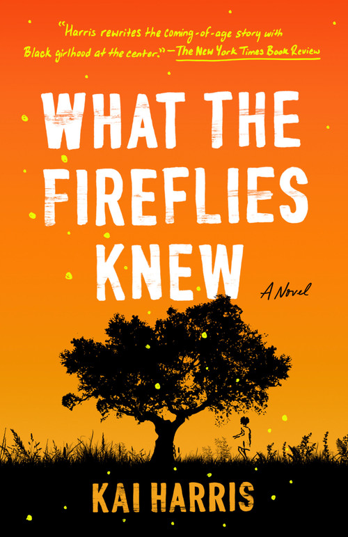 What the Fireflies Knew (A Novel) - 9780593185360 by Kai Harris, 9780593185360