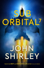 SubOrbital 7 by John Shirley, 9781803363820