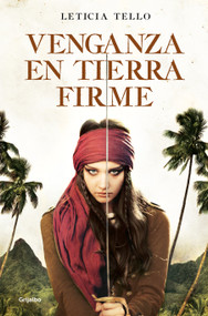 Venganza en Tierra Firme / Vengeance on Land (Spanish Edition) by Leticia Tello Sainz, 9788425359873