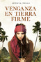 Venganza en Tierra Firme / Vengeance on Land (Spanish Edition) by Leticia Tello Sainz, 9788425359873