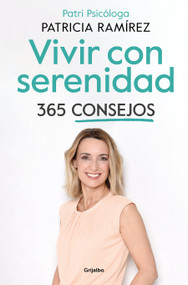 Vivir con serenidad. 365 consejos / Live in Serenity. 365 Tips (Spanish Edition) by Patricia Ramírez, 9788425362217