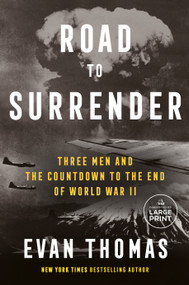 Road to Surrender (Three Men and the Countdown to the End of World War II) - 9780593743874 by Evan Thomas, 9780593743874