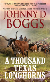 A Thousand Texas Longhorns - 9780786050376 by Johnny D. Boggs, 9780786050376