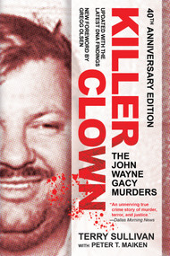 Killer Clown (The John Wayne Gacy Murders) - 9780806542409 by Terry Sullivan, Peter T. Maiken, 9780806542409