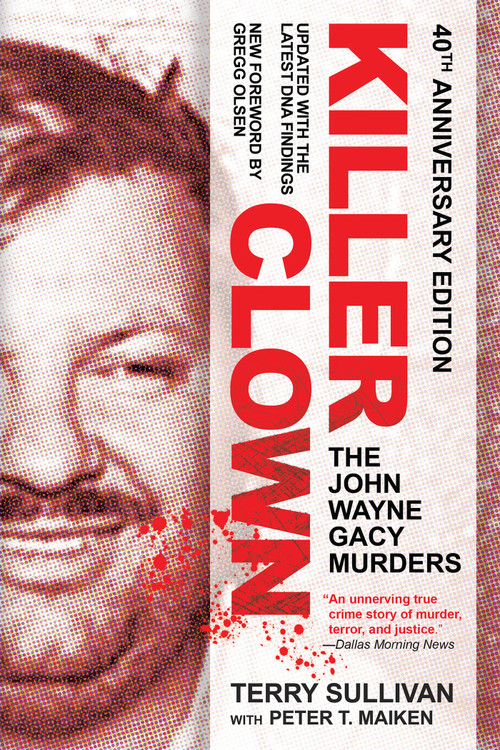 Killer Clown (The John Wayne Gacy Murders) - 9780806542409 by Terry Sullivan, Peter T. Maiken, 9780806542409