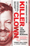 Killer Clown (The John Wayne Gacy Murders) - 9780806542409 by Terry Sullivan, Peter T. Maiken, 9780806542409