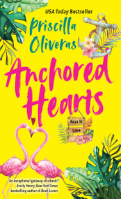 Anchored Hearts (An Entertaining Latinx Second Chance Romance) by Priscilla Oliveras, 9781420156089