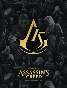 The Making of Assassin's Creed: 15th Anniversary by Alex Calvin, Ubisoft, 9781506734842