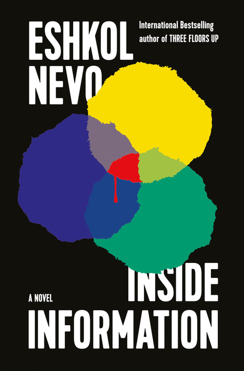 Inside Information (A Novel) by Eshkol Nevo, Sondra Silverston, 9781635423235