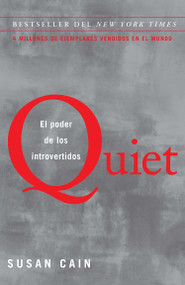 Quiet: El poder de los introvertidos / Quiet: The Power of Introverts in a World That Can't Stop Talking (Spanish Edition) by Susan Cain, 9781644737828