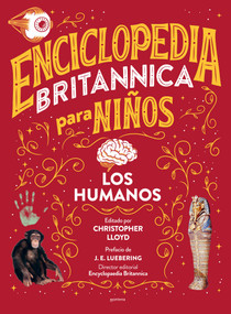 Enciclopedia Britannica para niños 3: Los humanos / Britannica All New Kids' Encyclopedia: Humans (Spanish Edition) by J.E.  Luebering, Christopher Lloyd, Britannica Books, 9788418594595